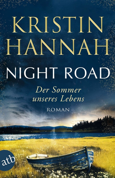 Night Road &ndash; Der Sommer unseres Lebens - Kristin Hannah