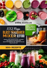 XXL Ninja Blast tragbarer Mixer Rezeptbuch - Emma Schulze