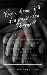 Wie erkenne ich den passenden Partner? - Aurelia Wolf