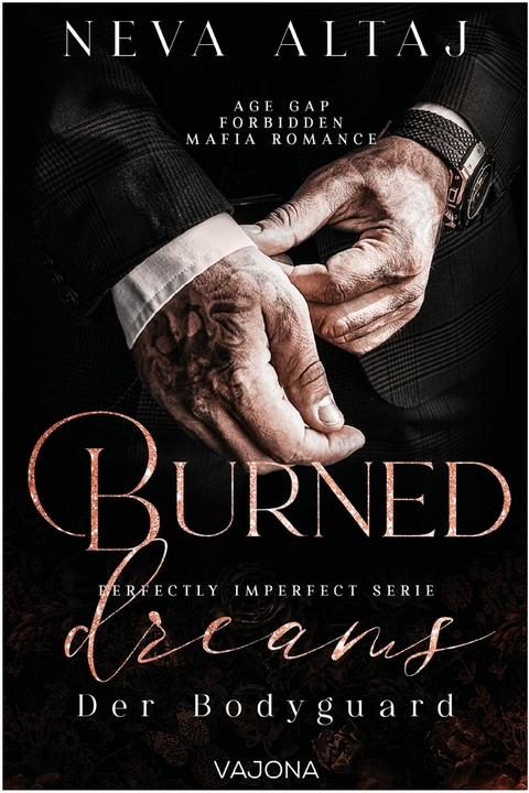 Burned Dreams &ndash; Der Bodyguard(Perfectly Imperfect Serie 7) - Neva Altaj