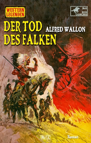 Western Legenden 78: Der Tod des Falken