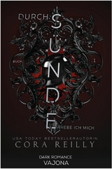 Durch S&uuml;nde erhebe ich mich - Cora Reilly