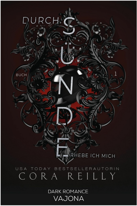 Durch S&uuml;nde erhebe ich mich - Cora Reilly