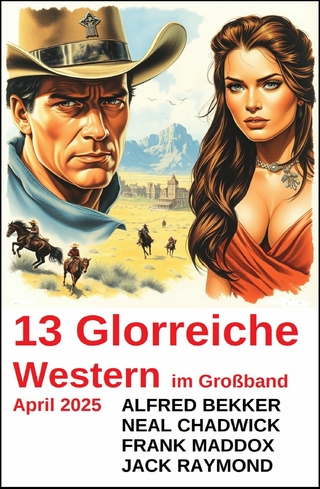 13 Glorreiche Western im Großband April 2025