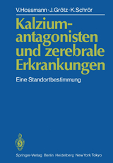 Kalziumantagonisten und zerebrale Erkrankungen - V. Hossmann, J. Gr&ouml;tz, K. Schr&ouml;r