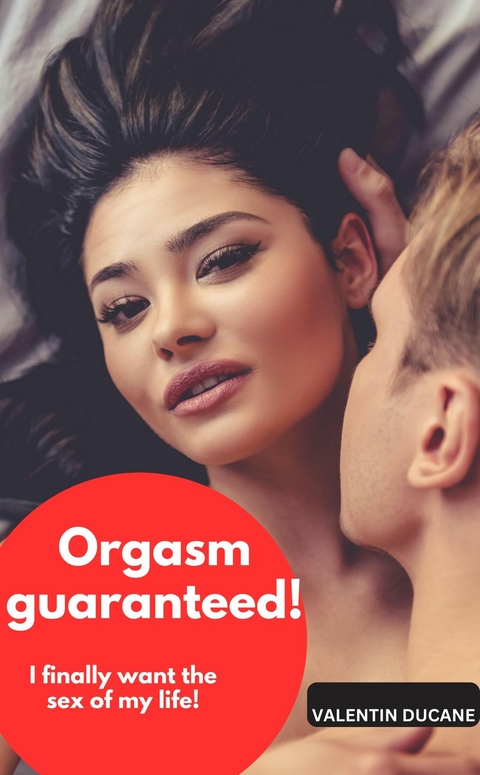 Orgasm guaranteed! I finally want the sex of my life! - Valentin Ducane