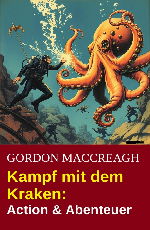 Kampf mit dem Kraken: Action & Abenteuer -  Gordon Maccreagh