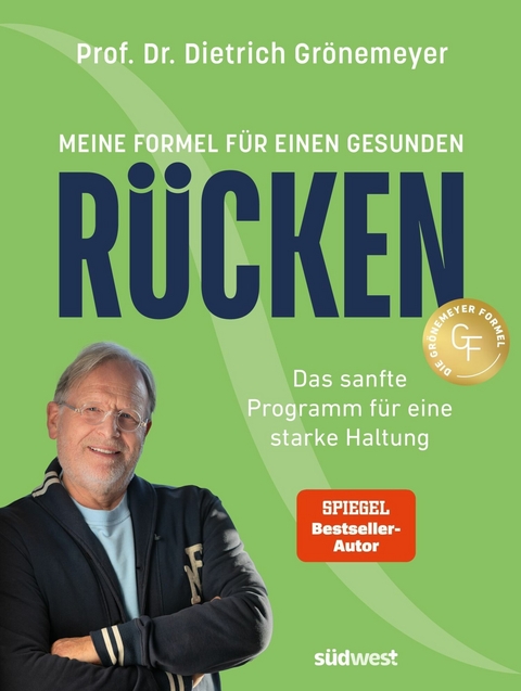 Meine Formel f&uuml;r einen gesunden R&uuml;cken - - Dietrich Gr&ouml;nemeyer
