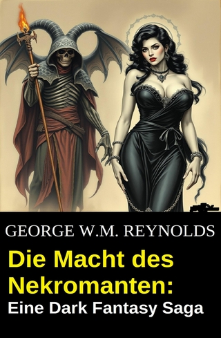 Die Macht des Nekromanten: Eine Dark Fantasy Saga