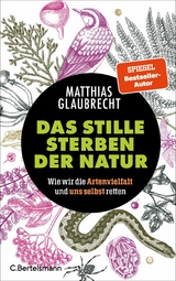 Das stille Sterben der Natur - Matthias Glaubrecht