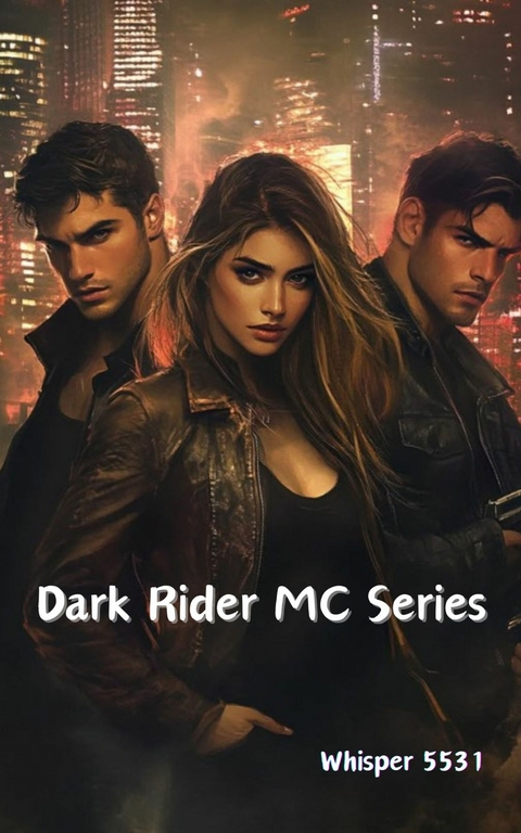 Dark Rider MC Series -  Whisper 5531