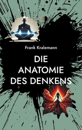 Die Anatomie des Denkens - Frank Kralemann
