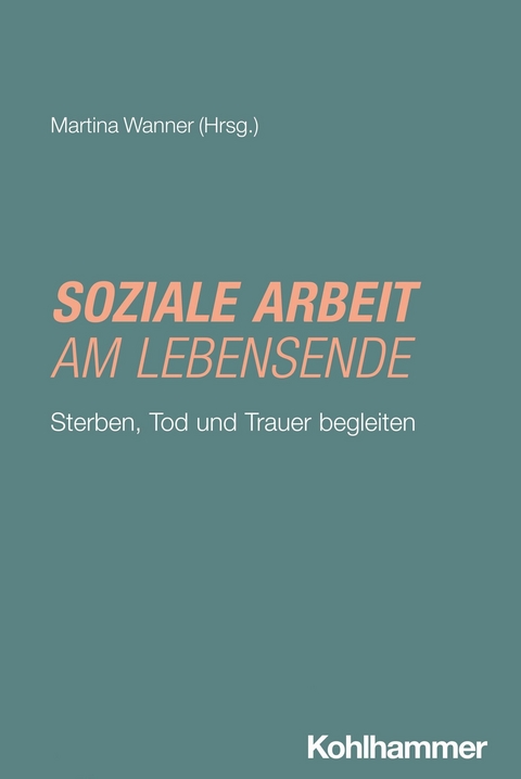 Soziale Arbeit am Lebensende - 