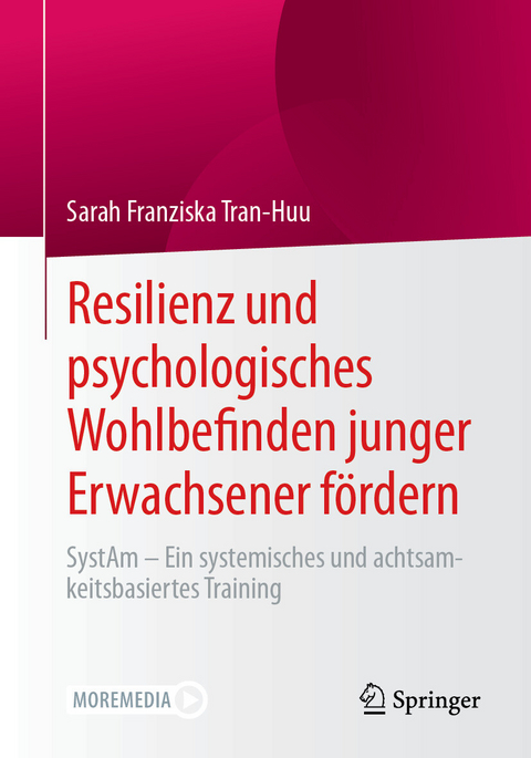 Resilienz und psychologisches Wohlbefinden junger Erwachsener fördern -  Sarah Franziska Tran-Huu