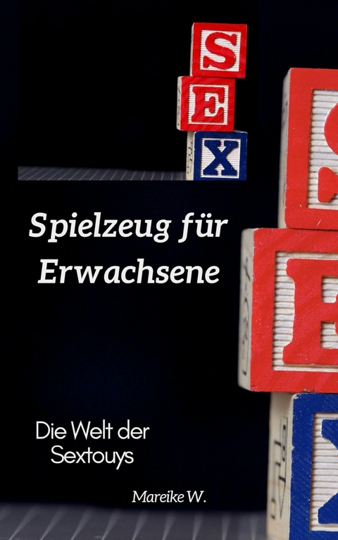 Spielzeug f&uuml;r Erwachsene - Mareike W.