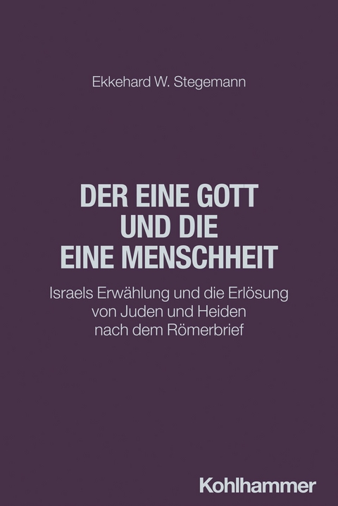 Der eine Gott und die eine Menschheit -  Ekkehard W. Stegemann