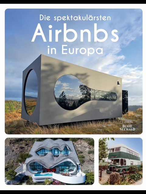 Die spektakul&auml;rsten Airbnbs in Europa -  Annette Gerstenkorn