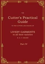 The Cutter's Practical Guide, Part 4 - W. D. F. VINCENT