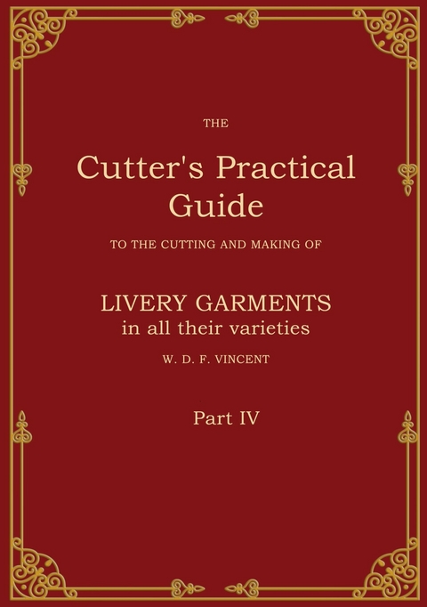 The Cutter's Practical Guide, Part 4 - W. D. F. VINCENT