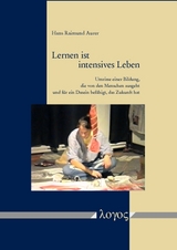 Lernen ist intensives Leben - Hans Raimund Aurer