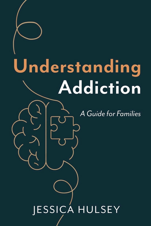 Understanding Addiction -  Jessica Hulsey