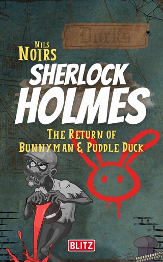 The Return of Bunnyman & Puddle Duck (Nils Noirs Sherlock Holmes 14)
