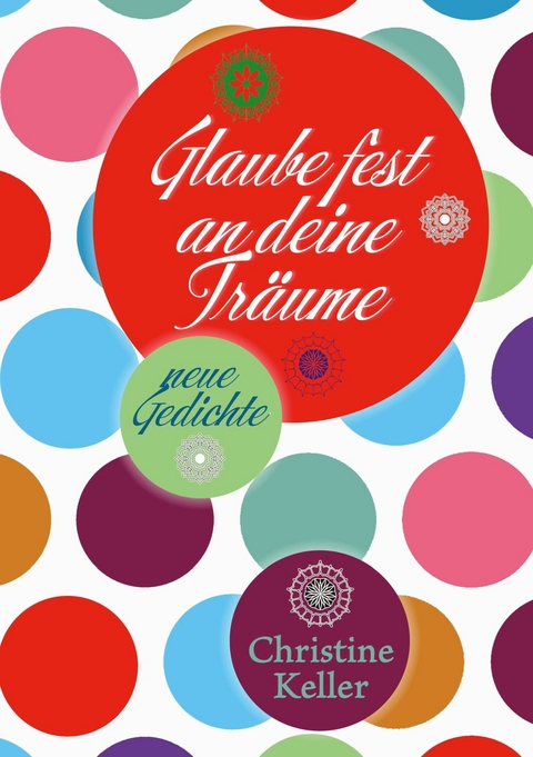 Glaube fest an deine Tr&auml;ume - Christine Keller