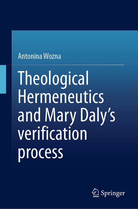 Theological Hermeneutics and Mary Daly's verification process -  Antonina Wozna