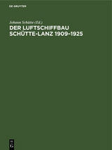 Der Luftschiffbau Schütte-Lanz 1909–1925 - 