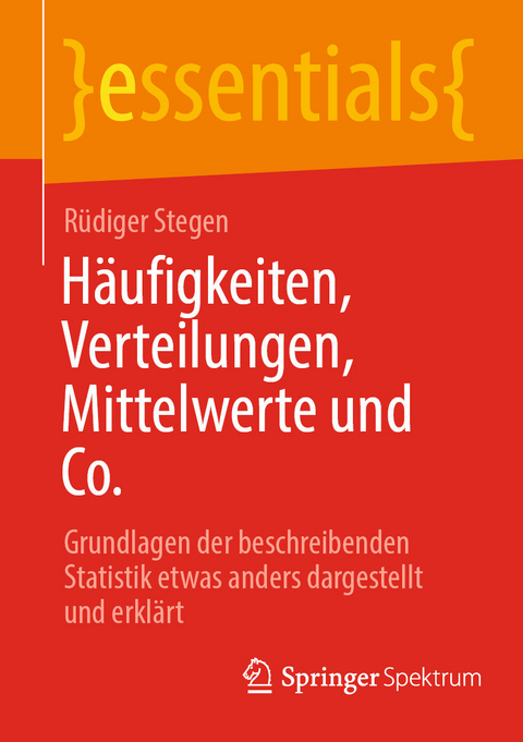 Häufigkeiten, Verteilungen, Mittelwerte und Co. -  Rüdiger Stegen