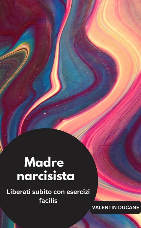 Madre narcisista Liberati subito con esercizi facili - Valentin Ducane