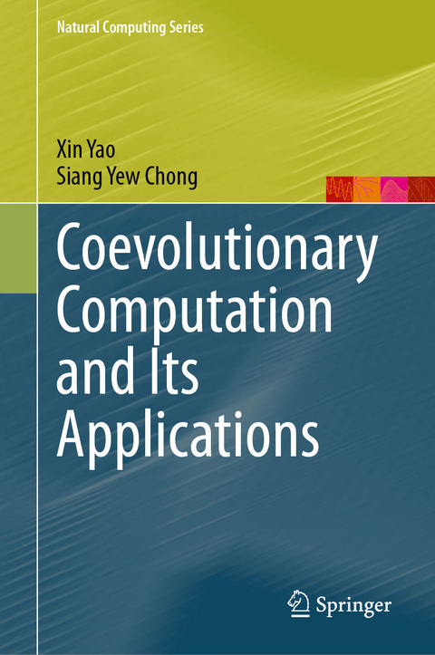 Coevolutionary Computation and Its Applications -  Xin Yao,  Siang Yew Chong
