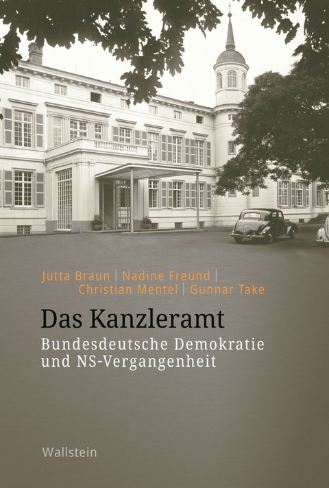 Das Kanzleramt -  Jutta Braun,  Nadine Freund,  Christian Mentel,  Gunnar Take