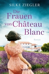 Die Frauen von Ch&acirc;teau Blanc - Silke Ziegler