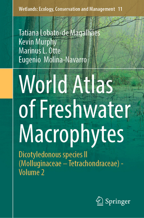 World Atlas of Freshwater Macrophytes - Tatiana Lobato-de Magalh&atilde;es, Kevin Murphy, Marinus L. Otte, Eugenio Molina-Navarro