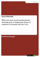 What role does Social and Emotional Learning play in shaping the future of students in Germany and the USA? - Joena Kshyvitski