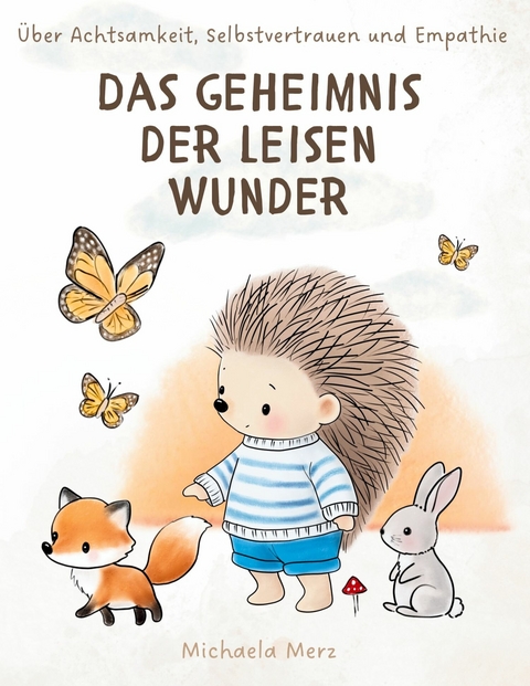 Das Geheimnis der leisen Wunder -  Michaela Merz