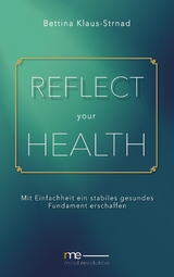Reflect your health - Bettina Klaus-Strnad