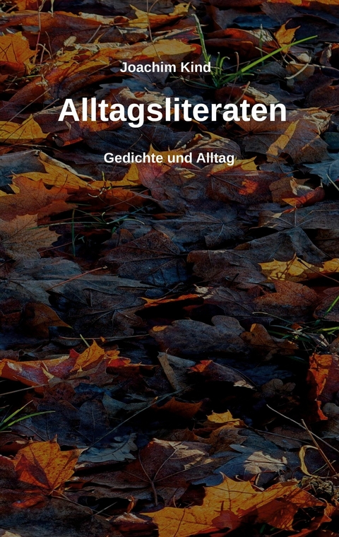 Alltagsliteraten - Joachim Kind
