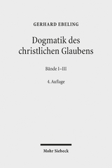 Dogmatik des christlichen Glaubens - Gerhard Ebeling