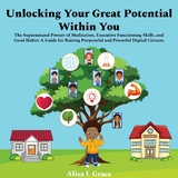 Unlocking Your Great Potential Within You -  Alisa L. Grace