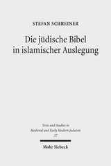 Die j&uuml;dische Bibel in islamischer Auslegung - Stefan Schreiner