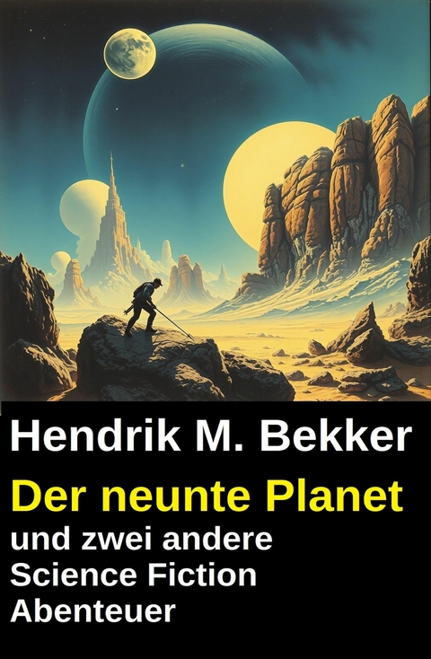 Der neunte Planet und zwei andere Science Fiction Abenteuer -  Hendrik M. Bekker