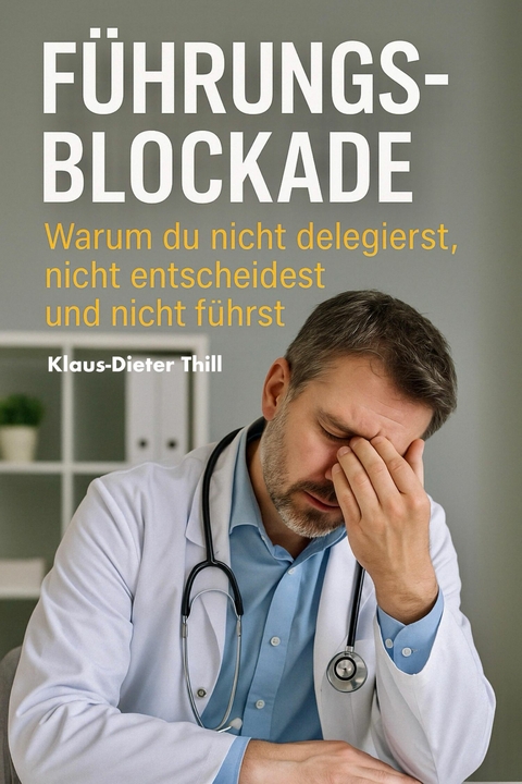 F&uuml;hrungsblockade - Klaus-Dieter Thill