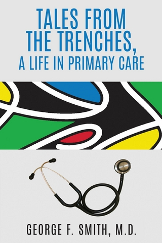 Tales from the Trenches, a Life in Primary Care