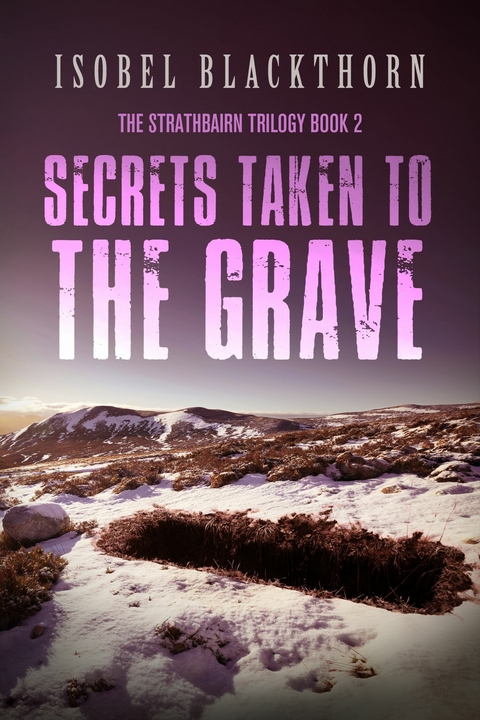 Secrets Taken to the Grave -  Isobel Blackthorn