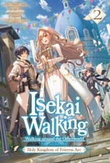 Isekai Walking: Volume 2 Holy Kingdom of Frieren Arc -  arukuhito