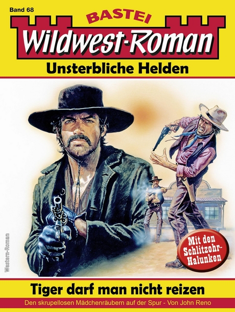 Wildwest-Roman &ndash; Unsterbliche Helden 68 - John Reno