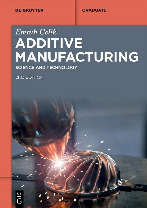 Additive Manufacturing -  Emrah Celik