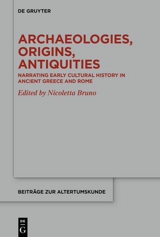 Archaeologies, Origins, Antiquities